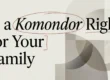 Is a Komondor the Right Dog for Your Family?